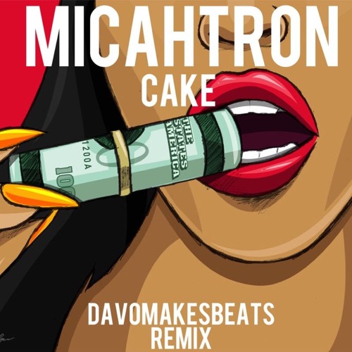 MicahTron - Cake (davOmakesbeats rmx)