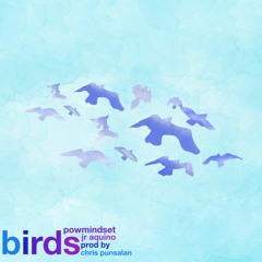 Birds feat. JR Aquino (Prod. by Chris Punsalan)