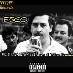 Esco (Flexx ft Ace Down & Tone $moke)
