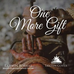 One More Gift - Bukas Palad (Earwin Borras)