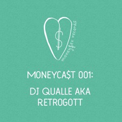 MONEYCA$T #1: DJ Qualle aka Retrogott