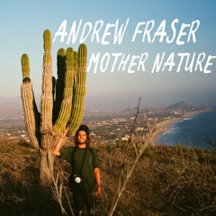 Andrew Fraser - Mother Nature