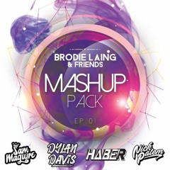 Brodie Laing Mashup Pack Ft. Haber, Dylan Davis, Nick Palem & Sam Maguire *Free D/L*