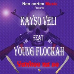 kayso veli feat young flockah_yankee na se