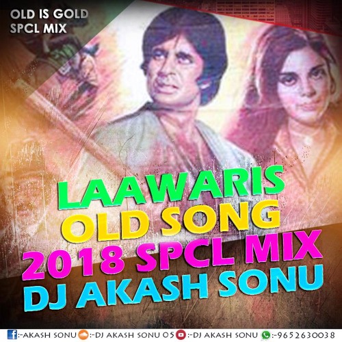 LAAWARIS OLD SONG 2018 SPCL MIX BY DJ AKASH SONU FROM SAIDABAD