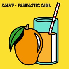 ZALVF - Fantastic Girl [MJM001]