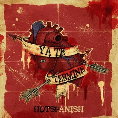 HotSpanish - Ya Te Termine