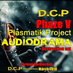 Plasmatik Project phaze V -- AUDIODRAMA -- Destruction Set