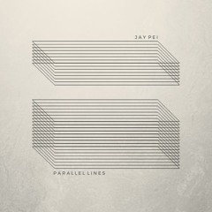 Jay Pei - Parallel Lines