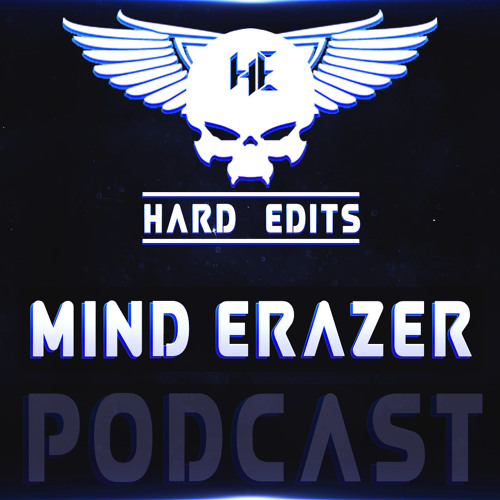 Mind Erazer - Hard Edits Podcast (Episode 15)