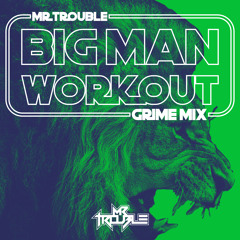 Big Man Workout Grime Mix