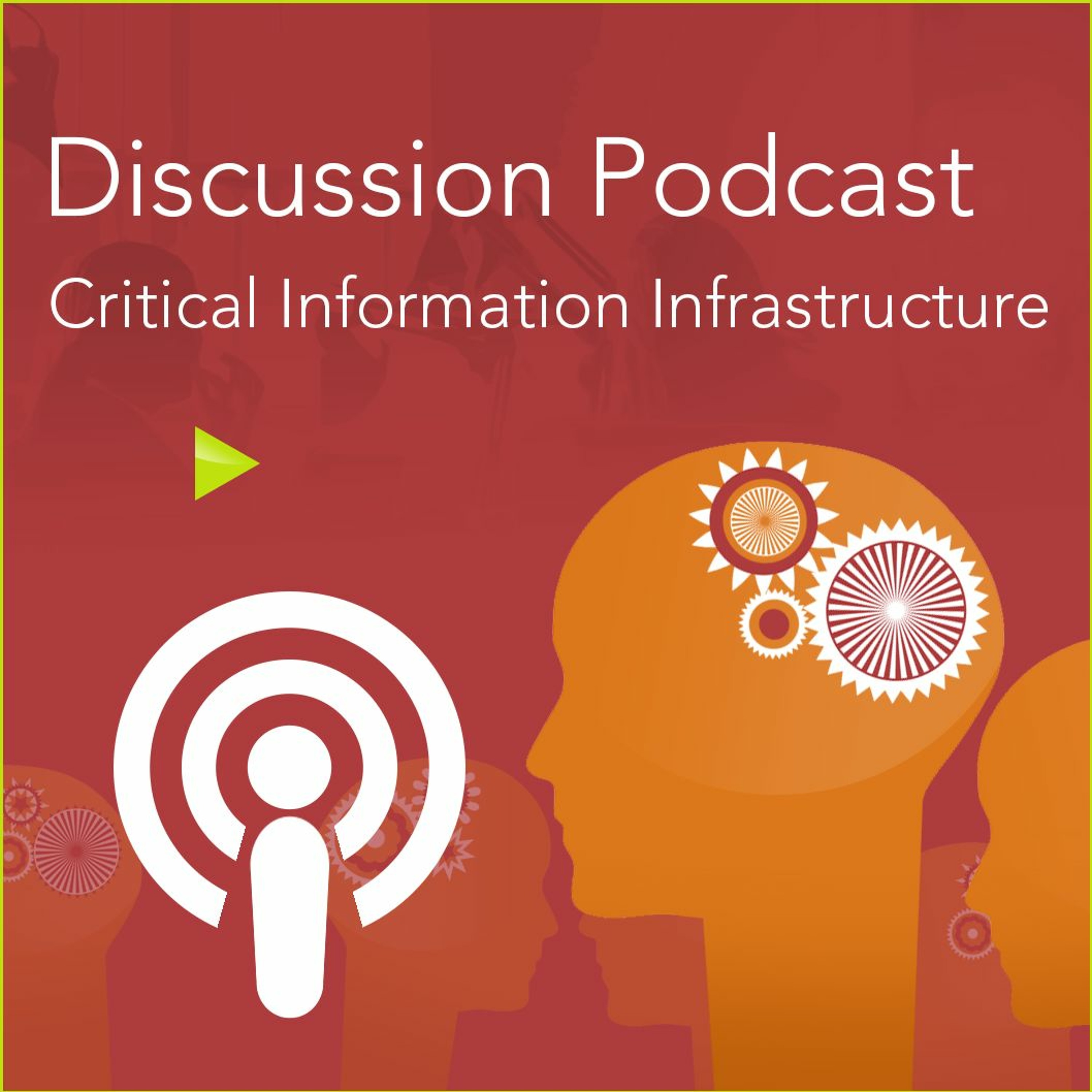Weekly discussion podcast: Critical Information Infrastructure, Part 6