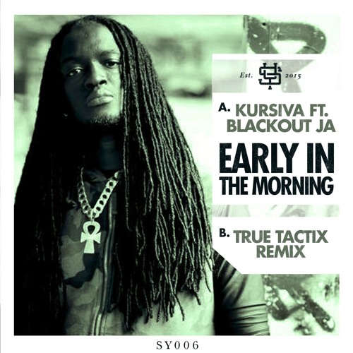 Kursiva - Early In The Morning ft. Blackout JA (Original Mix) [OUT NOW]