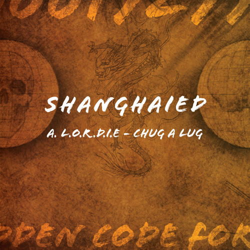 L.O.R.D.I.E - Chug A Lug - Shanghaied