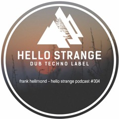 frank hellmond - hello strange podcast #304
