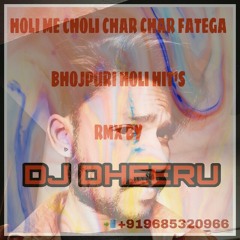 HOLI_ME_CHOLI_BHOJPURI_HOLI_HIT'S_MIX_BY_DJ_DHEERUU_DINDORI [+919685320966].mp3