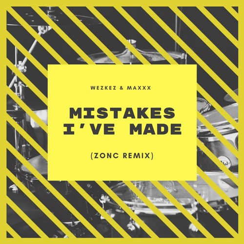 Wezkez & Maxxx - Mistakes I've Made (ZONC Remix) [FREE DL]