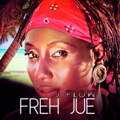 J Flow - Freh Jue