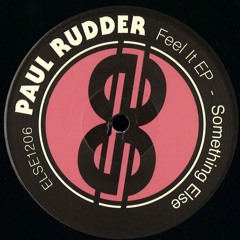 Paul Rudder - Feel It EP (Incl. Intr0beatz Refix) Something Else, Out Now!