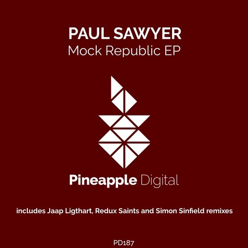 PREMIERE : Paul Sawyer - Mock Republic (Simon Sinfield Remix)[Pineapple Digital]