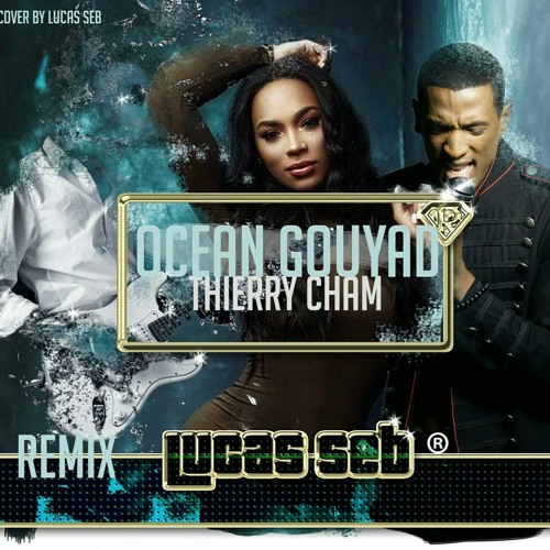 REMIX GOUYAD thierry cham "Ocean Gouyad" 2018