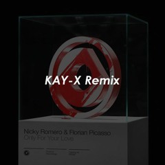 Nicky Romero & Florian Picasso - O.F.Y.L (KAY-X Remix)