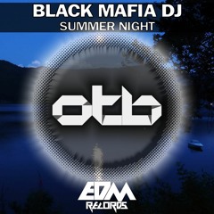 Black Mafia DJ - Summer Night [EDMOTB141]