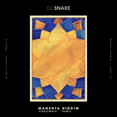 DJ SNAKE - Magenta Riddim (Singlewave Remix)