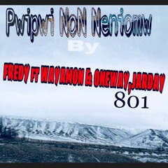 Pwipwi non neniomw(original)by Fredy ft Waya & OneWay n Jarday