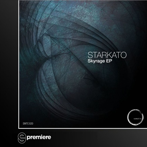 Premiere: Starkato - Skyrage (Somatic Records)