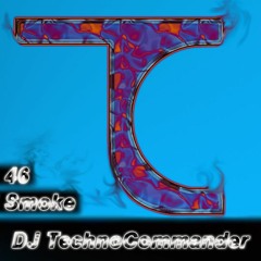 #46 DJ TechnoCommander @ Smoke Techno - Deep - Progressive - 131Bpm