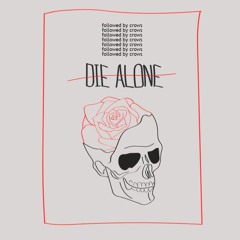 die alone