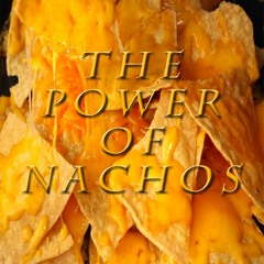 THE POWER OF NACHOS #FREEDOWNLOAD#