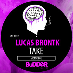 UNF #017 :: Victor Lou - Take (Lucas Brontk Unofficial Remix) | FREE DOWNLOAD