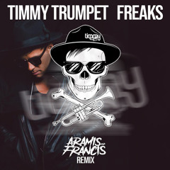 Timmy Trumpet - Freaks(Aramis & Francis Remix)[FREE DOWNLOAD]