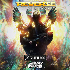 Reverze Flashback 2018 - Ruthless & Pat B