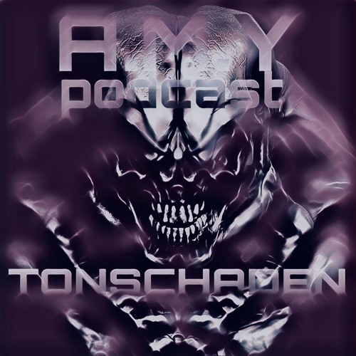 A.M.Y Podcast No. 008 - TONSCHADEN
