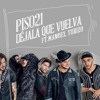 Piso - Déjala Que Vuelva feat Manuel Turizo Piso - Déjala Que Vuelva feat Manuel Turizo
