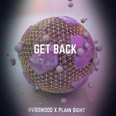 HVRDWOOD & Plain Sight - Get Back