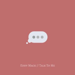 Eddy Mack - Talk To Me