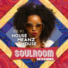 Soul Room Sessions Volume 80 | HOUSE MEANZ HOUSE | Glasgow