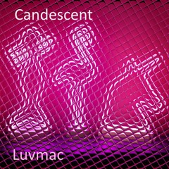 Luvmac - Candescent(Original Mix)