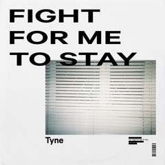 Fight For Me To Stay