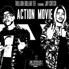 Trillion Dollar Tee X Jay Critch - Action Movie