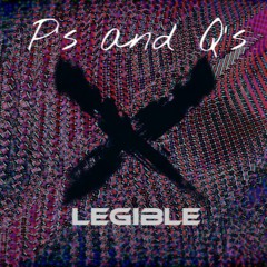 Legible - "P's and Q's" ft. JayG and TmcGee (Prod. KeViN11)