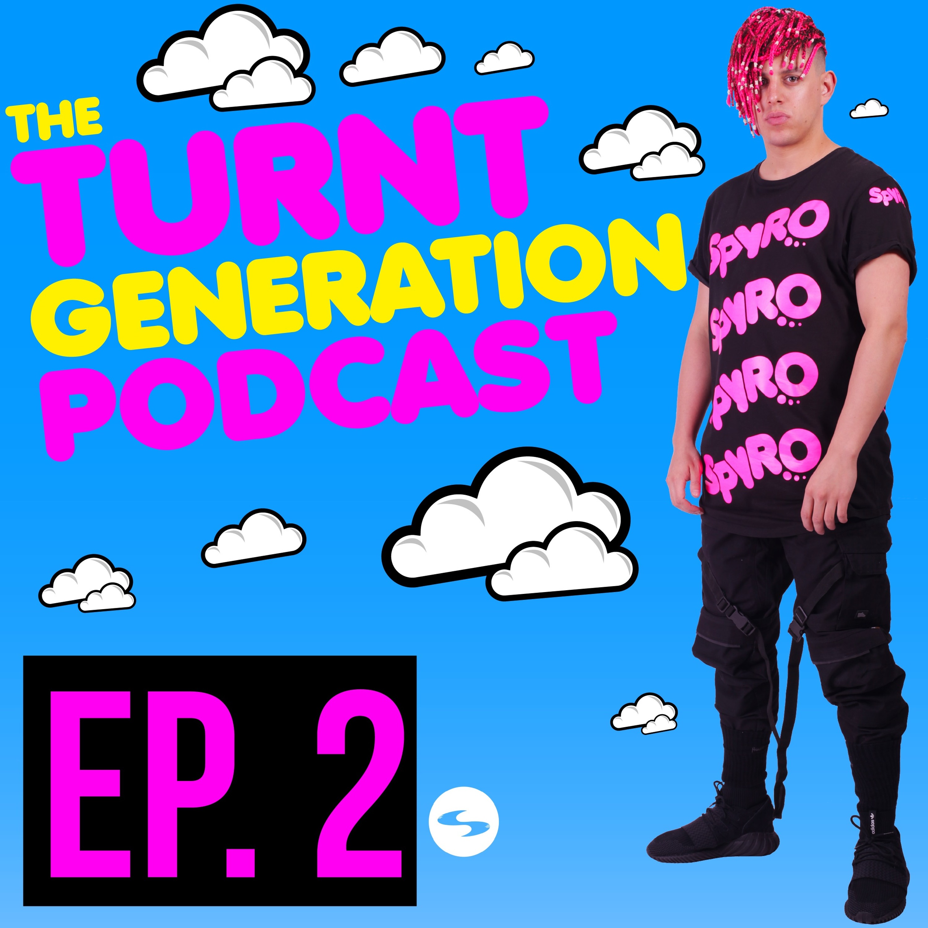 SPYRO - The Turnt Generation Podcast Episode 2