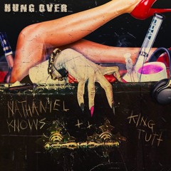 Nathaniel Knows Ft. King Tutt - Hungover (Video Is Out)