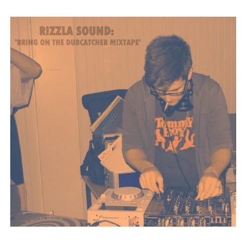 RIZZLA SOUND PRESENTS : Bring On The Dubcatcher mixtape !