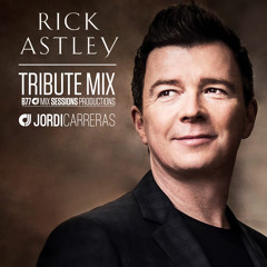 JORDI CARRERAS - Rick Astley Tribute Mix