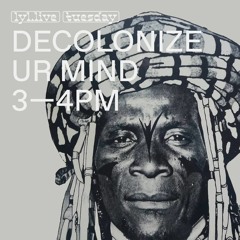 Decolonize Ur Mind #10 : Black Atlantic, Chapter I (Lyl Radio 27.02.18)